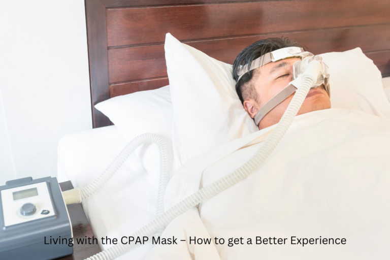 Living with the CPAP Mask – How to get a Better Experience